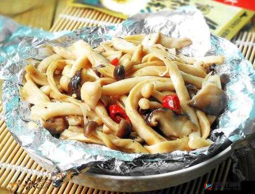 食之契约锡纸蒸蘑菇做法详解：食材与步骤的完美结合