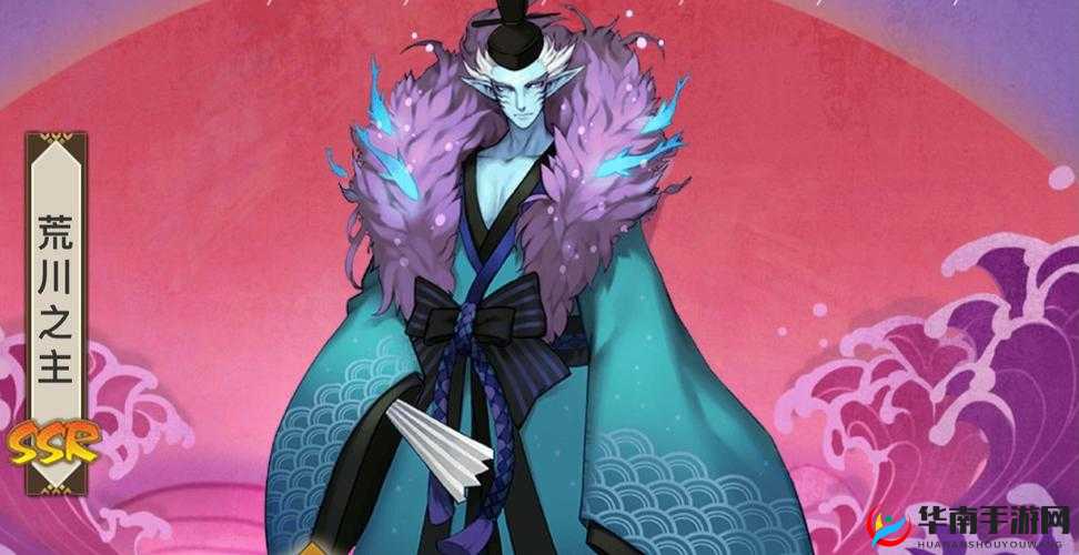 阴阳师：荒川之主副本挑战，荒川之怒奖励揭秘