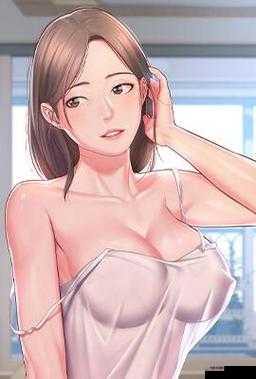 羞羞漫画  免费网站入口：成人漫画天堂，尽享视觉盛宴