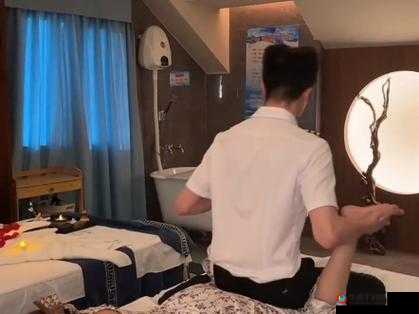 男按摩师专业手法让我三次高潮体验极致愉悦