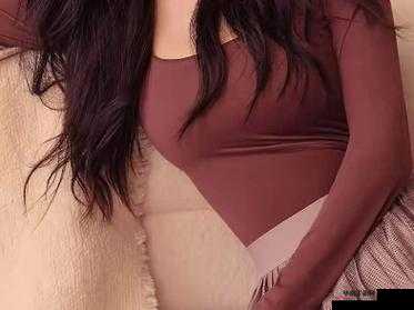 深一点越紧越好爽带来极致体验与满足感